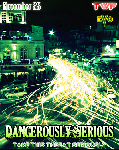 TWF/eVo Dangerously Serious Official Poster