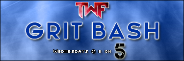 TWF Wednesday Grit BasH